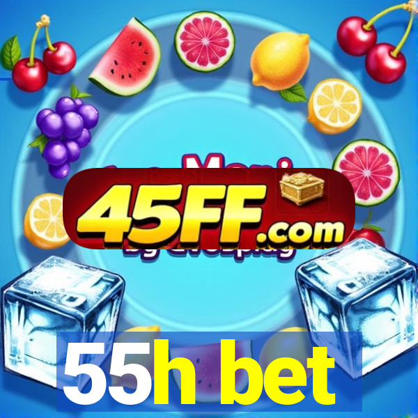55h bet